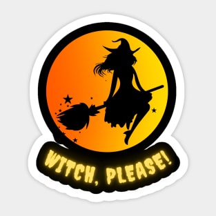 Witch Better Have My Candy Sticker